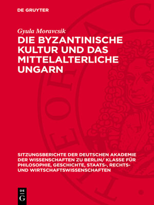 cover image of Die byzantinische Kultur und das mittelalterliche Ungarn